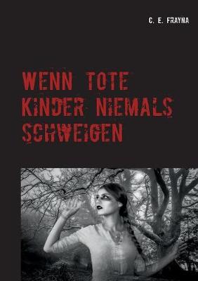 Wenn Tote Kinder Niemals Schweigen (Paperback)