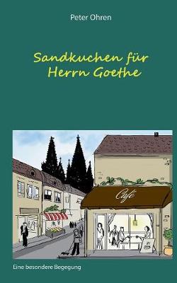 Sandkuchen Fur Herrn Goethe (Paperback)