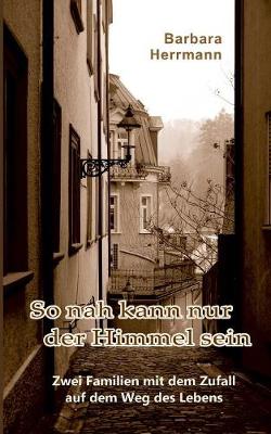 So Nah Kann Nur Der Himmel Sein (Paperback)