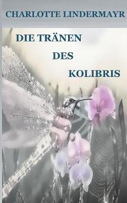 Die Trnen Des Kolibris (Paperback)