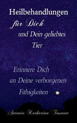 Heilbehandlungen fur Dich und Dein geliebtes Tier (Paperback)