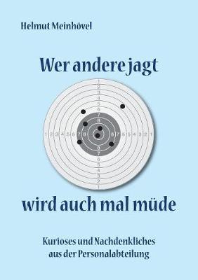 Wer Andere Jagt Wird Auch Mal Mude (Paperback)