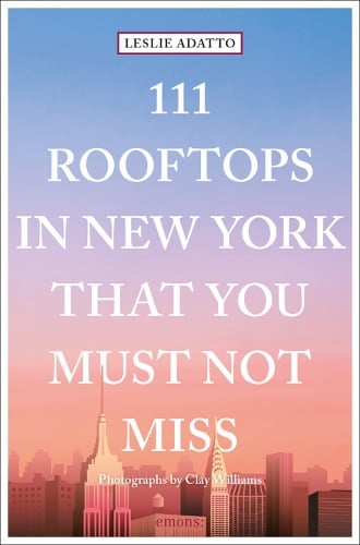 111 Rooftops in New York That You Must Not Miss - 111 Places/Shops (Paperback)