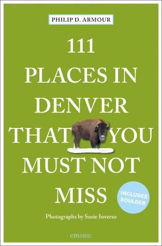 111 Places in Denver That You Must Not Miss - 111 Places/Shops (Paperback)