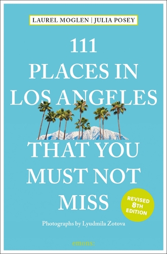 111 Places in Los Angeles That You Must Not Miss - 111 Places (Paperback)