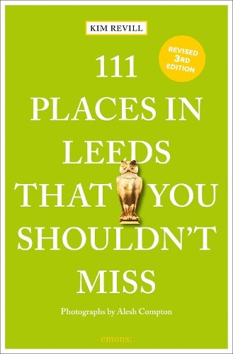 111 Places in Leeds That You Shouldn't Miss - 111 Places (Paperback)
