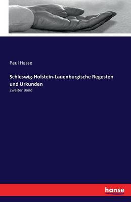Schleswig-Holstein-Lauenburgische Regesten Und Urkunden (Paperback)