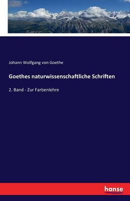 Goethes Naturwissenschaftliche Schriften (Paperback)