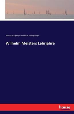 Wilhelm Meisters Lehrjahre (Paperback)