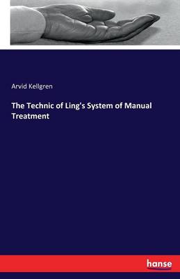 Technic of Ling's System of Manual Treatment (Paperback)