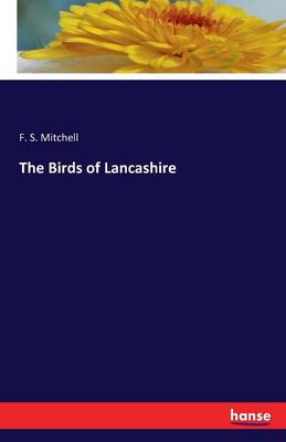 The Birds of Lancashire (Paperback)
