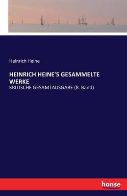 Heinrich Heine's Gesammelte Werke (Paperback)