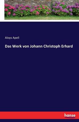 Das Werk Von Johann Christoph Erhard (Paperback)