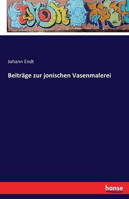 Beitr ge Zur Jonischen Vasenmalerei (Paperback)