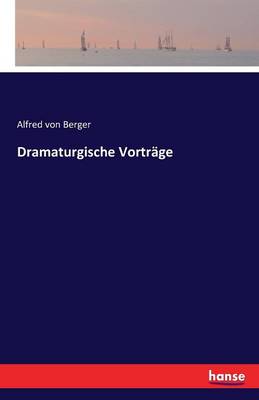 Dramaturgische Vortr ge (Paperback)