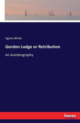 Gordon Lodge or Retribution (Paperback)