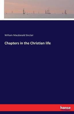Chapters in the Christian Life (Paperback)