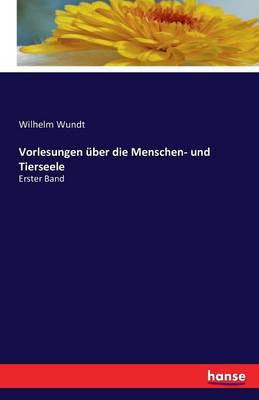 Vorlesungen Uber Die Menschen- Und Tierseele (Paperback)