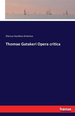 Thomae Gatakeri Opera Critica (Paperback)