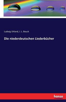 Die Niederdeutschen Liederb cher (Paperback)