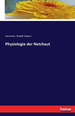 Physiologie Der Netzhaut (Paperback)