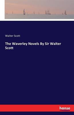 The Waverley Novels by Sir Walter Scott (Paperback)