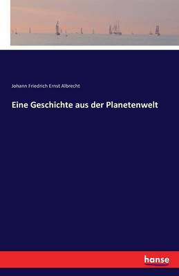 Eine Geschichte Aus Der Planetenwelt (Paperback)