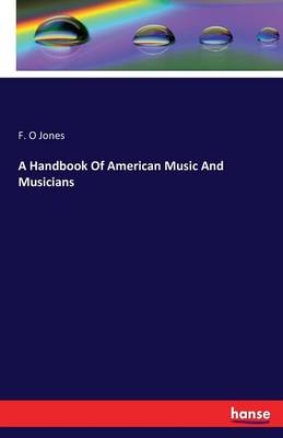 A Handbook of American Music and Musicians (Paperback)
