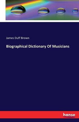 Biographical Dictionary of Musicians (Paperback)