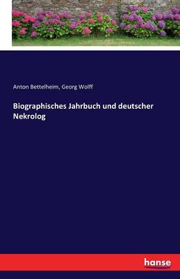 Biographisches Jahrbuch Und Deutscher Nekrolog (Paperback)