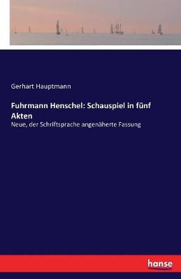 Fuhrmann Henschel: Schauspiel in Funf Akten (Paperback)