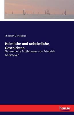 Heimliche Und Unheimliche Geschichten (Paperback)