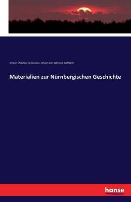 Materialien Zur Nurnbergischen Geschichte (Paperback)