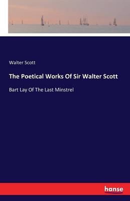 The Poetical Works of Sir Walter Scott (Paperback)