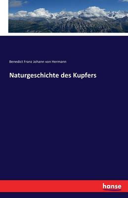Naturgeschichte Des Kupfers (Paperback)