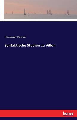 Syntaktische Studien Zu Villon (Paperback)