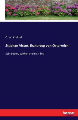 Stephan Victor, Erzherzog Von sterreich (Paperback)