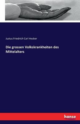 Die Grossen Volkskrankheiten Des Mittelalters (Paperback)