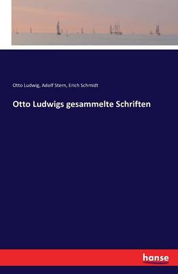Otto Ludwigs Gesammelte Schriften (Paperback)