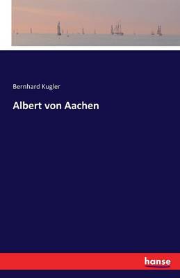 Albert Von Aachen (Paperback)