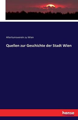 Quellen Zur Geschichte Der Stadt Wien (Paperback)