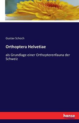 Orthoptera Helvetiae (Paperback)