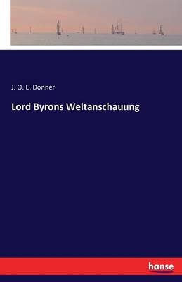 Lord Byrons Weltanschauung (Paperback)