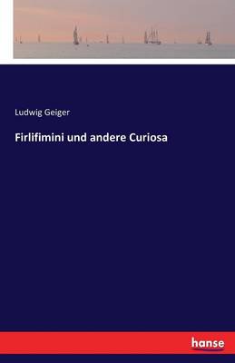 Firlifimini Und Andere Curiosa (Paperback)