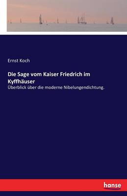 Die Sage Vom Kaiser Friedrich Im Kyffhauser (Paperback)