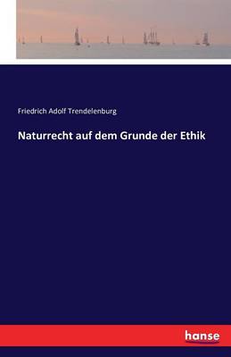 Naturrecht Auf Dem Grunde Der Ethik (Paperback)