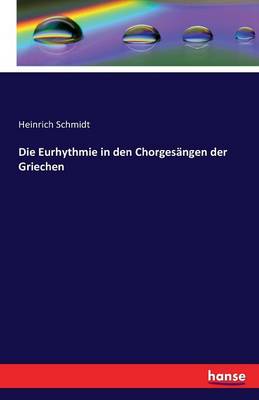 Die Eurhythmie in Den Chorgesangen Der Griechen (Paperback)