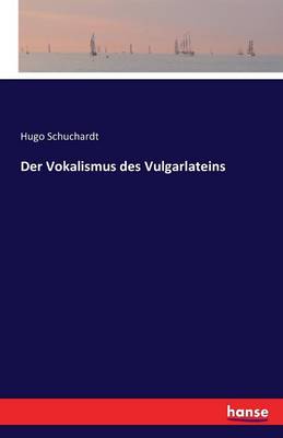 Der Vokalismus Des Vulgarlateins (Paperback)
