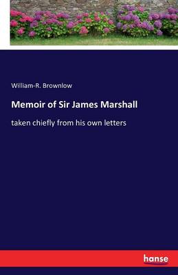 Memoir of Sir James Marshall (Paperback)