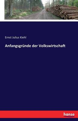 Anfangsgrunde Der Volkswirtschaft (Paperback)